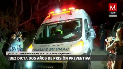 Dictan prisión preventiva a presuntos implicados en atentado de Tlajomulco