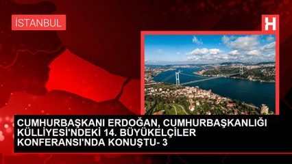 CUMHURBAŞKANI ERDOĞAN, CUMHURBAŞKANLIĞI KÜLLİYESİ'NDEKİ 14. BÜYÜKELÇİLER KONFERANSI'NDA KONUŞTU- 3