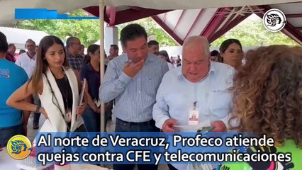 Al norte de Veracruz, Profeco atiende quejas contra CFE y telecomunicaciones