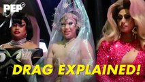 DRAG EXPLAINED by Drag Race Philippines Queens | PEP Interviews