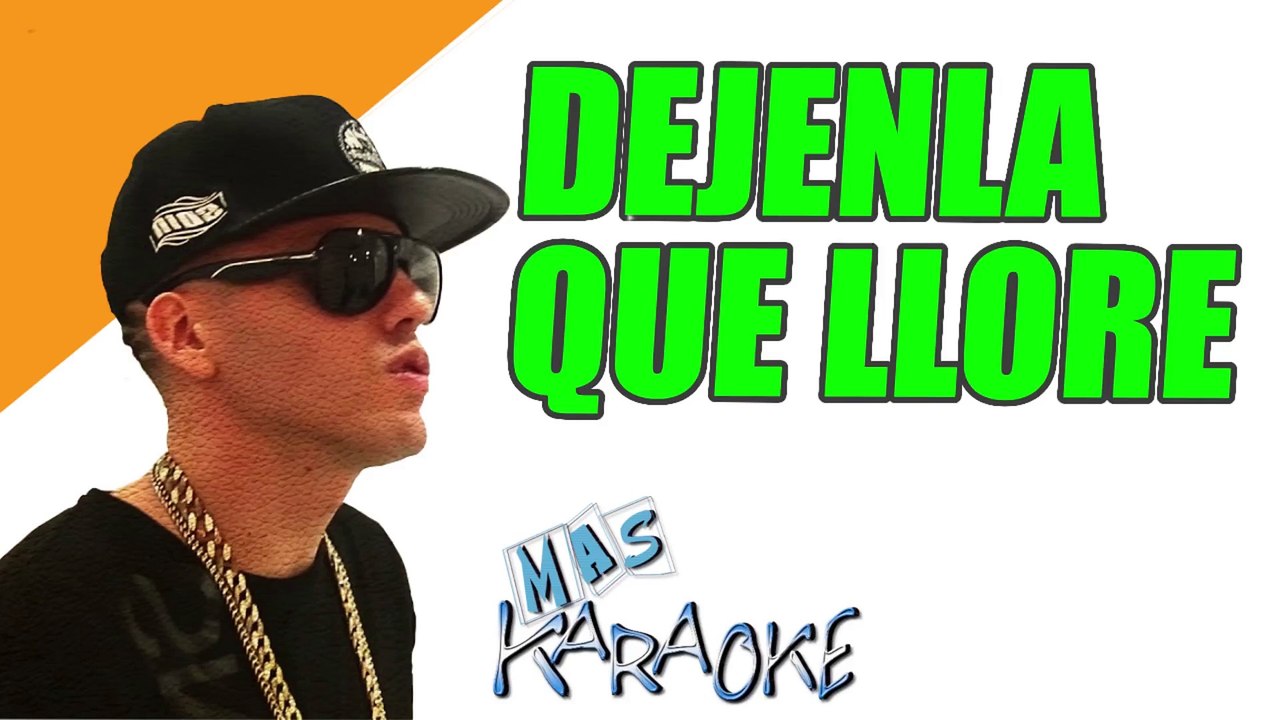 DEJENLA QUE LLORE - Nestor EnBloque (karaoke)