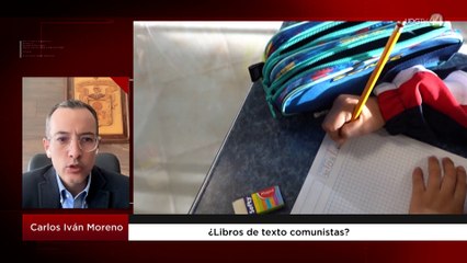 ¿Libros de texto comunistas?: Carlos Iván Moreno