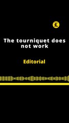 EDITORIAL EN INGLÉS | THE TOURNIQUET DOES NOT WORK