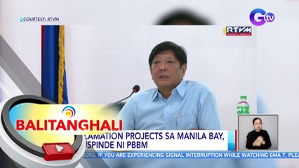 Reclamation projects sa Manila Bay, sinuspinde ni PBBM | BT