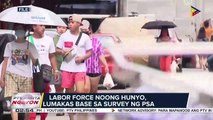 Labor force noong Hunyo, lumakas base sa survey ng PSA