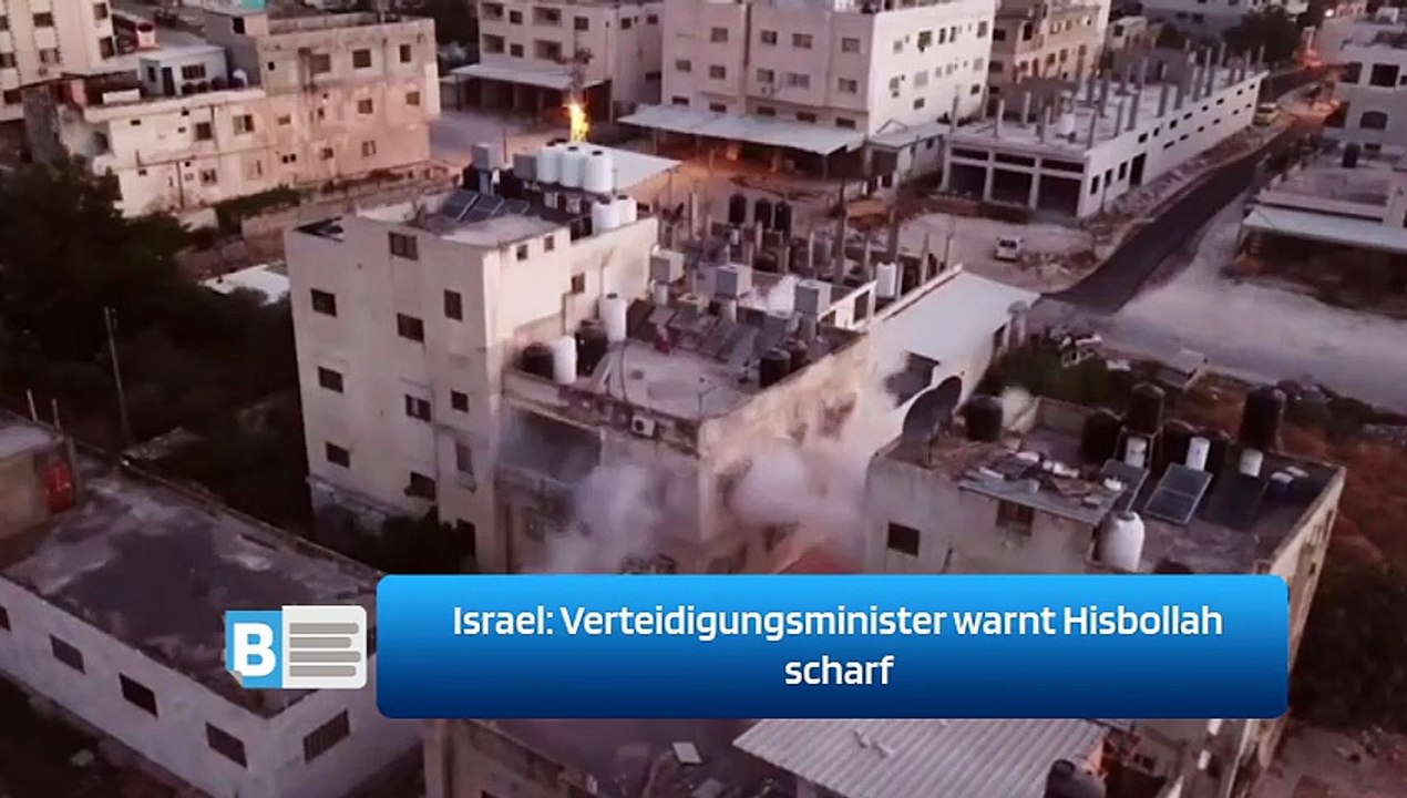 Israel: Verteidigungsminister warnt Hisbollah scharf