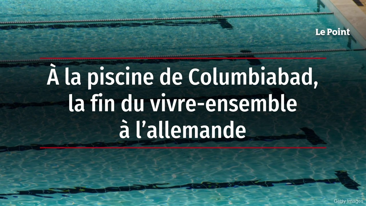 À la piscine de Columbiabad, la fin du vivre-ensemble à l’allemande