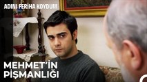 Mehmet'in Yüzü Artık Gülsün - Adını Feriha Koydum 11. Bölüm