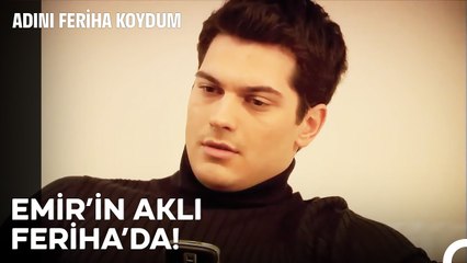 Aşık Olmuş Emir Sarrafoğlu Bir Başka Güzel - Adını Feriha Koydum 12. Bölüm