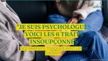 “Je suis psychologue voici les 6 traits insoupçonnés des parents toxiques avec leurs enfants”