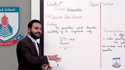 Class 9 - Physics - Chapter 2 - Lecture 2 - 2.3 Scalars and Vectors