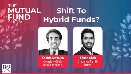 The Mutual Fund Show: Should You Shift Into Hybrid Funds?