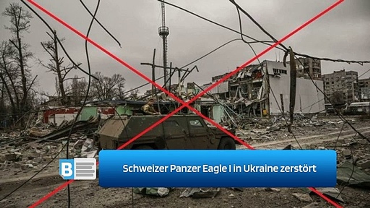 Schweizer Panzer Eagle I in Ukraine zerstört