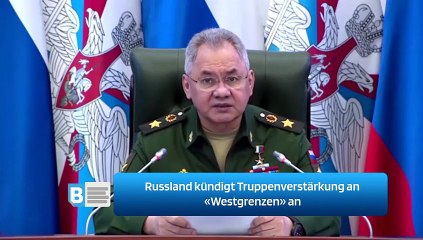 Russland kündigt Truppenverstärkung an «Westgrenzen» an
