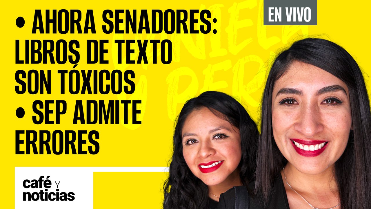 #EnVivo #CaféYNoticias | Ahora senadores: Libros de Texto son tóxicos y malditos; SEP admite errores