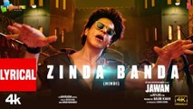 Jawan: Zinda Banda |Shah Rukh Khan |Atlee |Anirudh |Nayanthara |Vijay Sethupathi |Deepika | 4k uhd video 2023