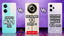 OPPO K11 vs Realme 11 Pro Plus vs Xiaomi Redmi Note 12 Pro