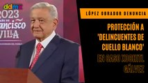 López Obrador denuncia protección a 'delincuentes de cuello blanco' en caso Xochitl Gálvez