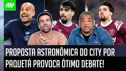 É MALUQUICE?? OU NÃO? "Pra mim, o Paquetá no Manchester City por R$ 437 MILHÕES é..." VEJA DEBATE!