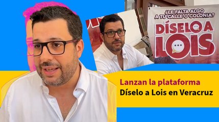 Lanzan la plataforma Díselo a Lois en Veracruz