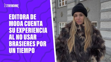 Editora de moda cuanta su experiencia al no usar brasieres por un tiempo