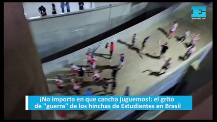 ¡No importa en que cancha juguemos!: el grito de "guerra" de los hinchas de Estudiantes en Brasil