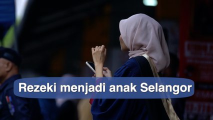 Rezeki menjadi anak Selangor