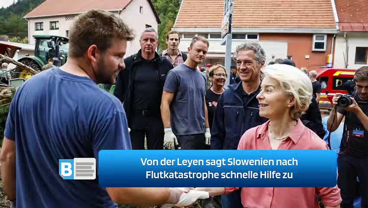 Von der Leyen sagt Slowenien nach Flutkatastrophe schnelle Hilfe zu