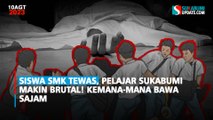 Siswa SMK Tewas, Pelajar Sukabumi Makin Brutal! Kemana-mana Bawa Sajam