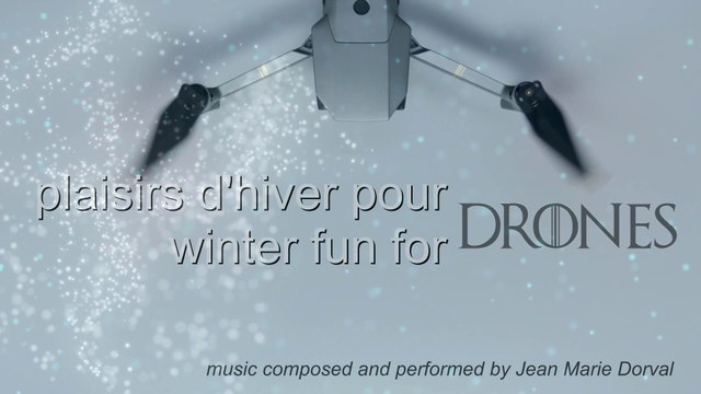 Plaisirs d'Hiver Pour Drones ֍ Winter Fun For Drones