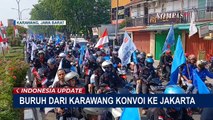 Tuntut 3 Undang Undang Dicabut dan Kesejahteraan Sosial, Buruh  Konvoi dari Karawang ke Jakarta!