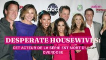 Desperate Housewives : cet acteur de la série est mort d'une overdose