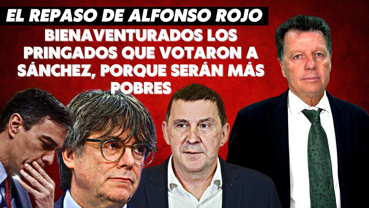 Bienaventurados los pringados que votaron a Sánchez, porque serán más pobres