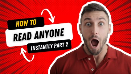How To Read Anyone Instantly: 18 Psychological Tips PART 2