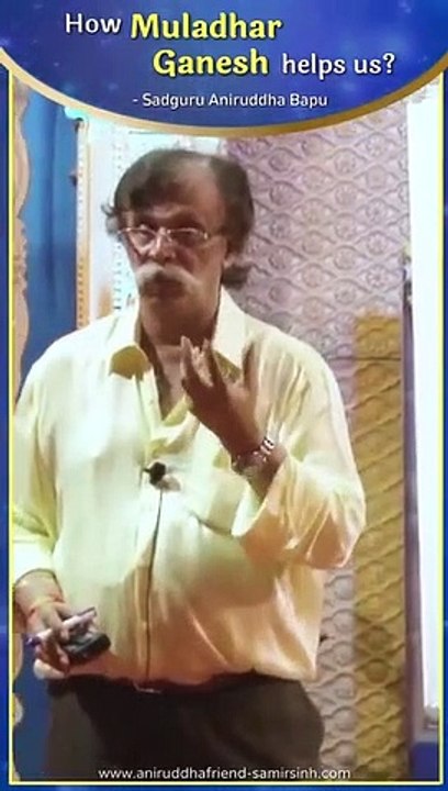 How Muladhar #Ganesh helps us, explains Sadguru #AniruddhaBapu