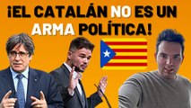 Erik Encinas advierte que el catalán no puede ser un arma política