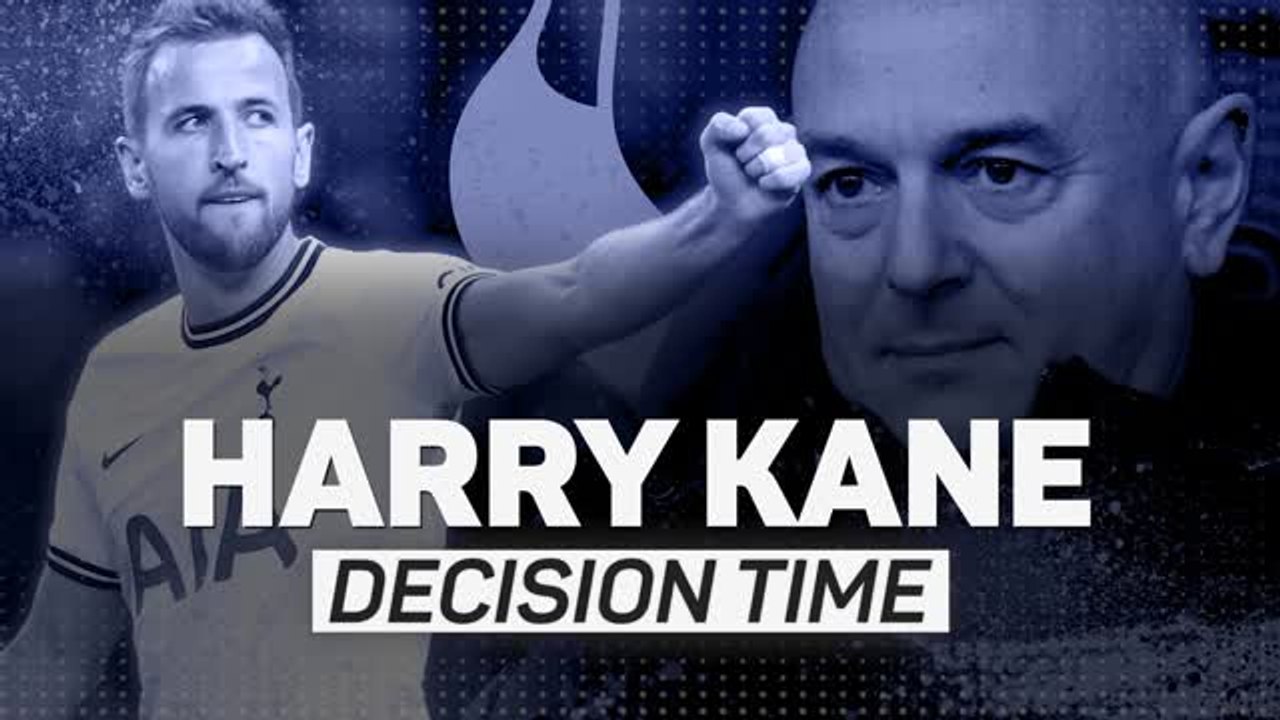 Harry Kane: decision time for Tottenham talisman
