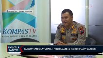 Kunjungan Silaturahmi Polda Jateng Ke KompasTV Jateng
