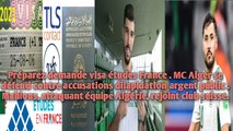 Préparez demande visa études France (Algériens).MC Alger se défend contre accusations.