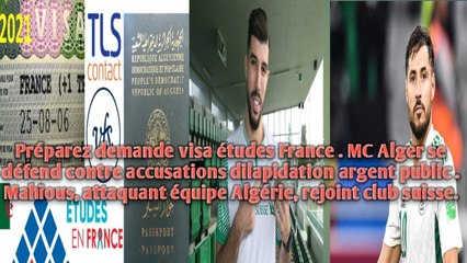 Préparez demande visa études France (Algériens).MC Alger se défend contre accusations.