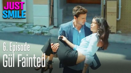Gül fainted - Just Smile Episode 6