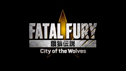 Fatal Fury City of the Wolves Official Teaser Trailer