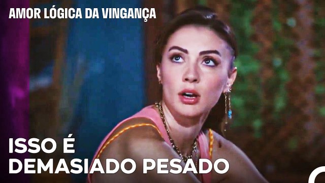 Porque E Que Hei-de Ter Ciúmes, Nem Estou Apaixonada - Amor Lógica da Vingança 21