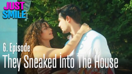 They sneaked into the house - Just Smile Episode 6