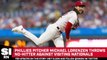 Phillies’ Michael Lorenzen Throws No-Hitter in Win Over Nationals