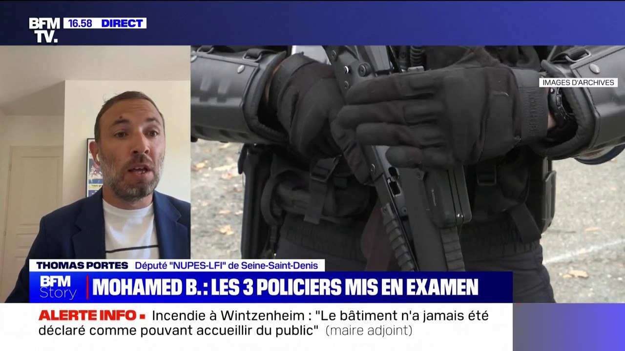 Policiers mis en examen dans l’affaire Mohamed: "Il faut que ceux qui donnent les ordres et qui ont des responsabilités politiques les assument", pour Thomas Portes (LFI)