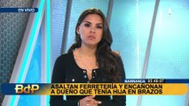 Barranca: Asaltan ferretería y encañonan al dueño que tenía a su hija en brazos