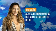 Previsão Brasil - Alerta de temporais no RS e ar seco no centro do BR