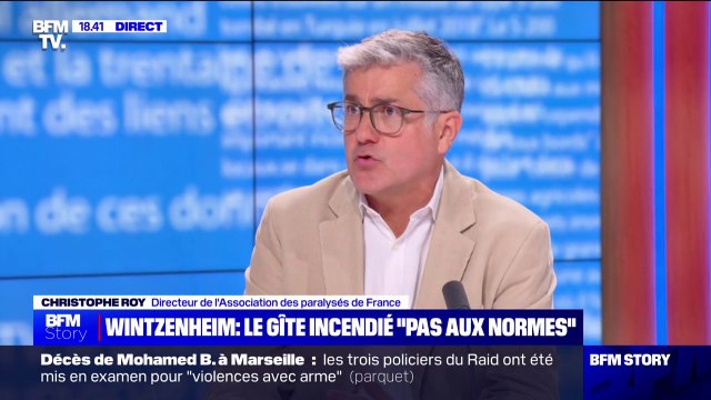 Incendie à Wintzenheim: On se doit de vérifier que l'endroit qui va accueillir le séjour a absolument toutes les autorisations , pour Christophe Roy (directeur de l'APF)