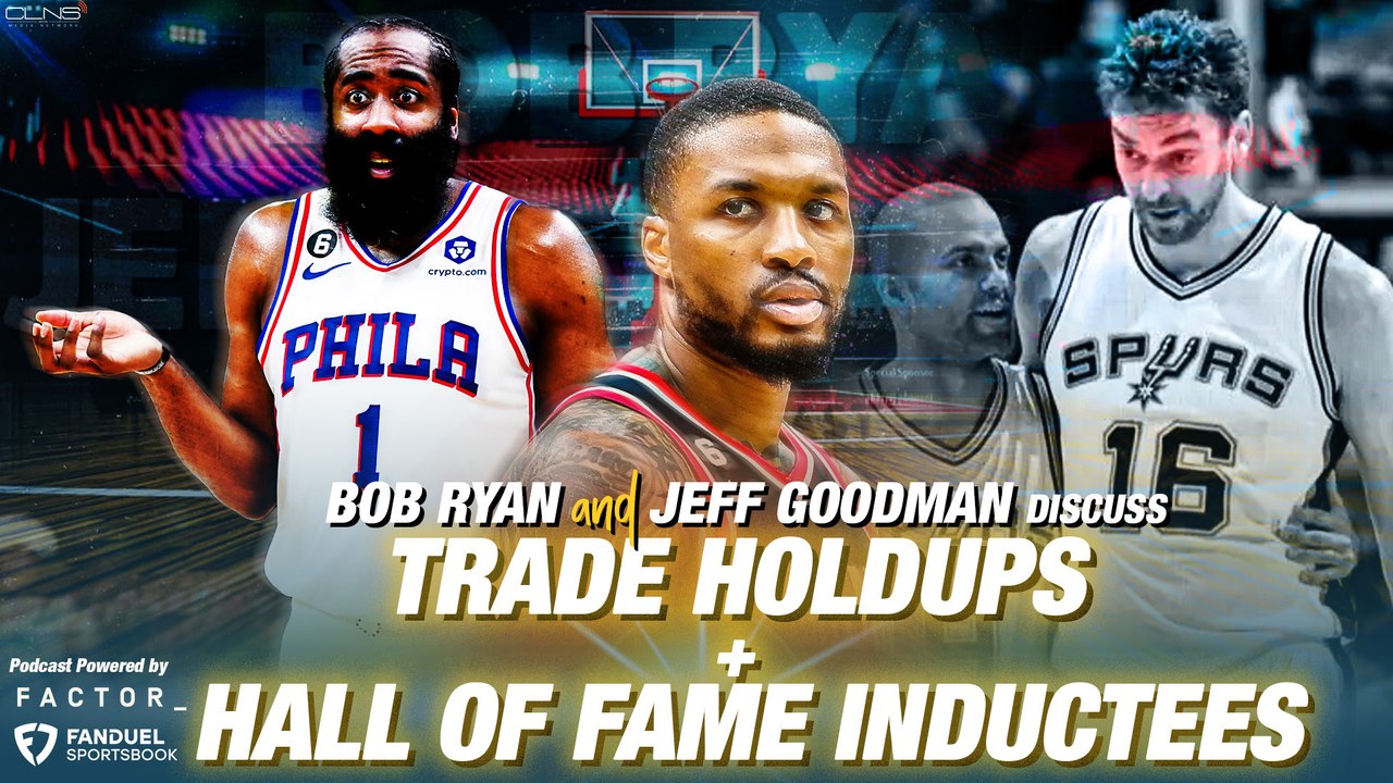 NBA Star Trade Holdups + Basketball Hall of Fame Inductees | Bob Ryan and Jeff Goodman Podcast